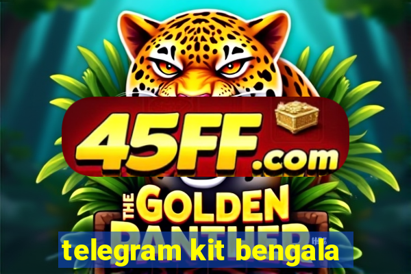 telegram kit bengala